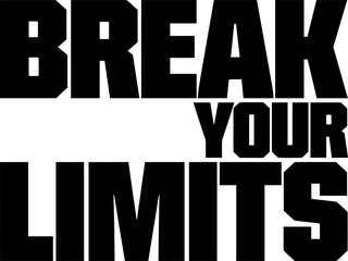 Motivational typography artwork with bold message to break your © Mstshima