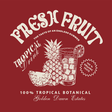 Tropical fruit and drink. fresh fruit. tropical summer drink. pineapple vector drawing illustration. slogan typography text artwork. t-shirt design for summer vibes. college text prints. 