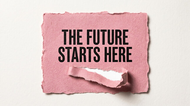 The Future Starts Here text on pink torn paper with rough edges isolated on white background