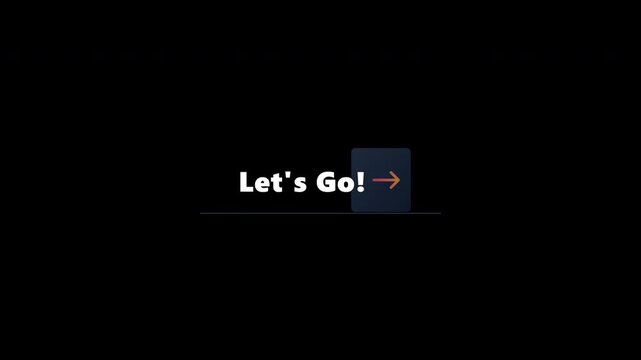 Minimalist obsidian button slides open to reveal bold Lets Go typography and an extending kinetic arrow in an eight second transparent loop.