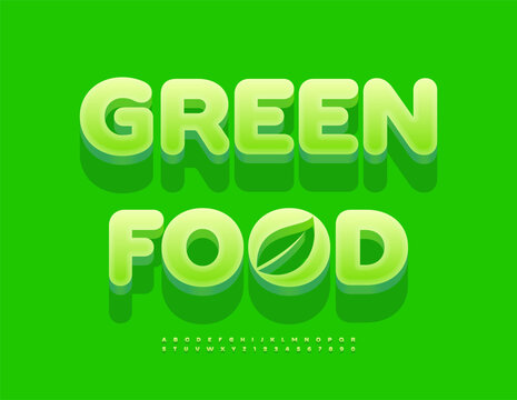 Vector Eco emblem Green Food. Modern Unique Glossy 3D Font. Creative set of Rounded Cool  Alphabet Letters and Numbers.