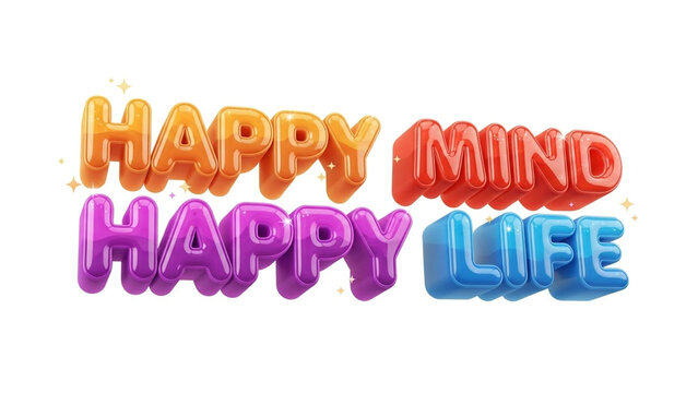 Happy mind happy life colorful 3d text balloons celebration