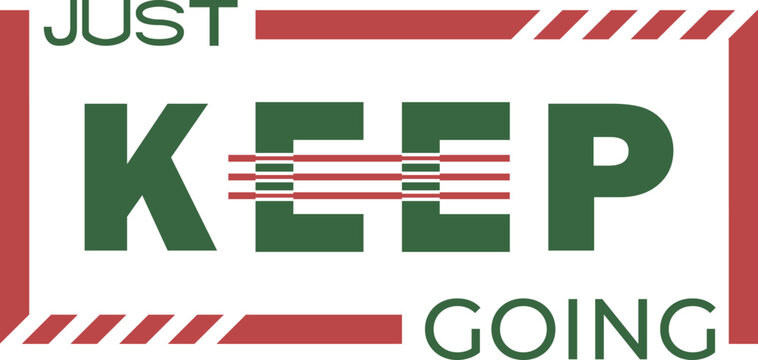 Motivational typographic design with the words keep going in green and red