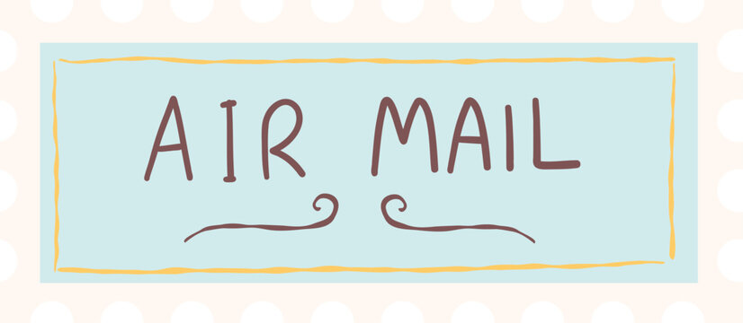 Cute hand drawn vintage air mail sticker label for envelopes, letters, and postal stationery design.