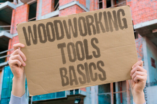 "Woodworking tools basics" Essential equipment for novice carpenters. WOODWORKING. TOOLS. BASICS. CARPENTRY. BEGINNERS.