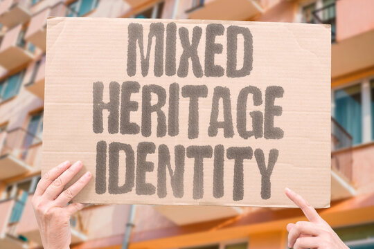 "Mixed heritage identity" Dual backgrounds shape personal belonging. HERITAGE. IDENTITY. MIXED. BELONGING. FAMILY.