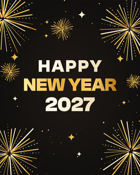 Happy New Year 2027 celebration poster with elegant golden fireworks, sparkling stars, bold festive typography and black background. Concept of holiday greetings, joy and new beginnings