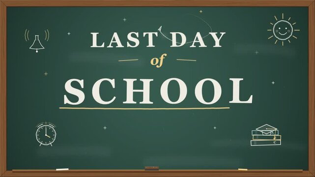 Charming last day of school chalkboard animation with cute hand drawn educational elements design style