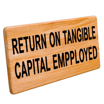 Return on Tangible Capital Employed text on a rectangular wooden sign with bold black lettering, isolated on transparent background