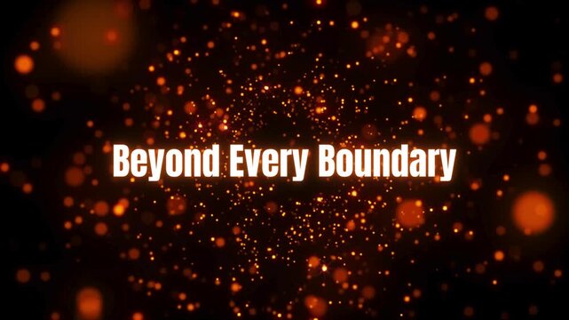 Motivational Text "Beyond Every Boundary" with Fiery Particle Explosion Effect for Inspirational Concepts and Abstract Backgrounds