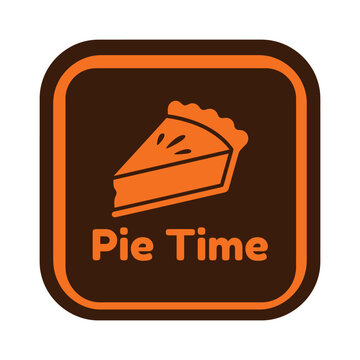 Pie time label with a slice of sweet dessert pastry in square frame fruit baked good typography restaurant