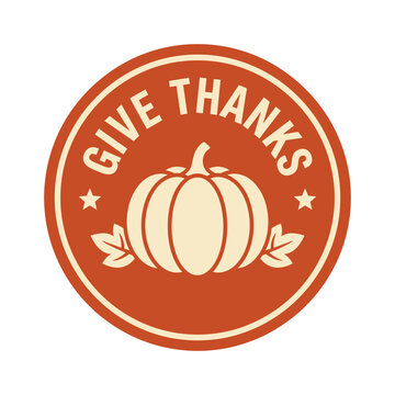 Give thanks round sign featuring a pumpkin and autumn leaves fall season holiday badge graphic design farm produce