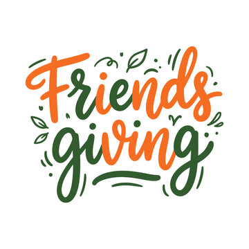Friendsgiving lettering quote with leaves and autumn design elements white background thanksgiving