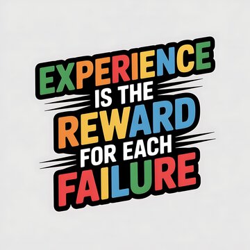 Inspirational typography design stating experience is the reward for each failure
