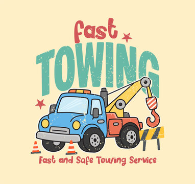 Vintage cartoon tow truck vector illustration with typography fast and safe towing service for t-shirt design
