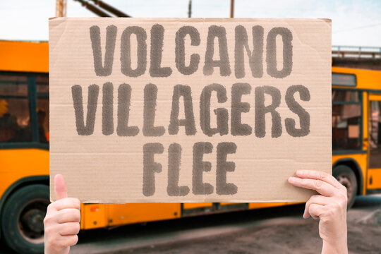 "Volcano villagers flee" Authorities order immediate evacuation. VILLAGERS. EVACUATION. AUTHORITIES. VOLCANO. ASH.