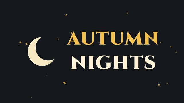 Autumn Nights animated typography with crescent moon on dark background, autumn seamless loop