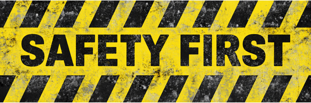 Yellow safety first sign
