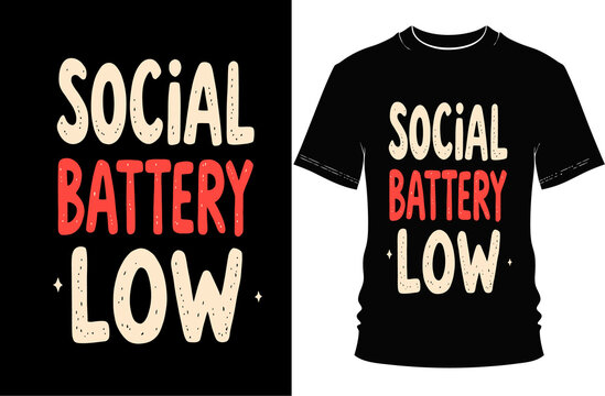 Funny black t shirt design showing social battery low message creatively