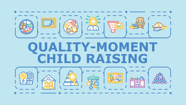 Quality-moment child raising banner infographic. Development values, growth parenting, love patience icon vector illustration