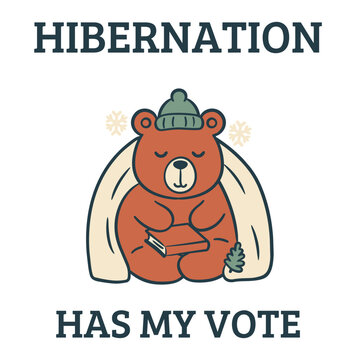 Sleepy bear wrapped in a blanket with a book and knit hat blends winter apparel humor with a hibernation slogan, connecting cozy seasonal clothing with slow living and the appeal of staying home.