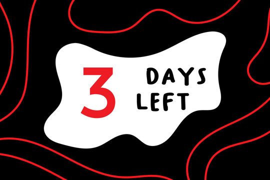 3 days left, red numbers and lines on a black background