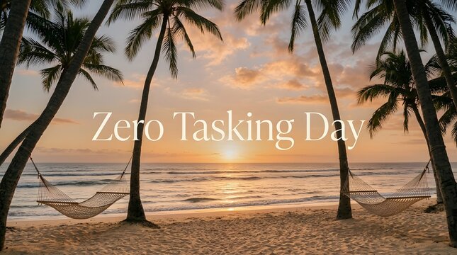 Zero Tasking Day text on beach with hammocks and sunset