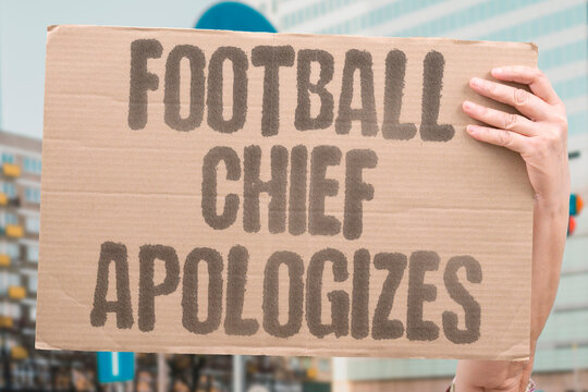 "Football chief apologizes" Governing body head admits error. FOOTBALL. CHIEF. APOLOGY. COUNCIL. FEDERATION.