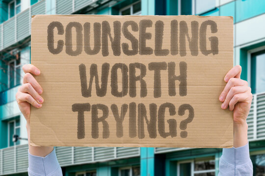 "Counseling worth trying?" Asks whether couples therapy deserves effort. COUNSELING. COUPLES. THERAPY. EFFORT. TRYING.