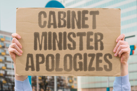 "Cabinet minister apologizes" Official expresses regret after public backlash. MINISTER. APOLOGY. REGRET. BACKLASH. OFFICIAL.
