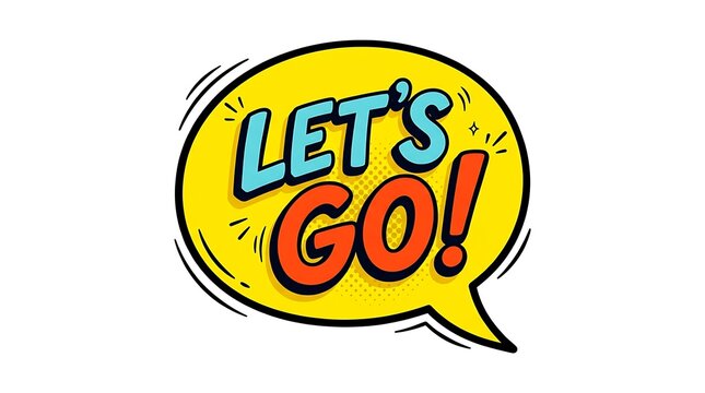 Bright yellow comic speech bubble with lets go text in retro pop art design style