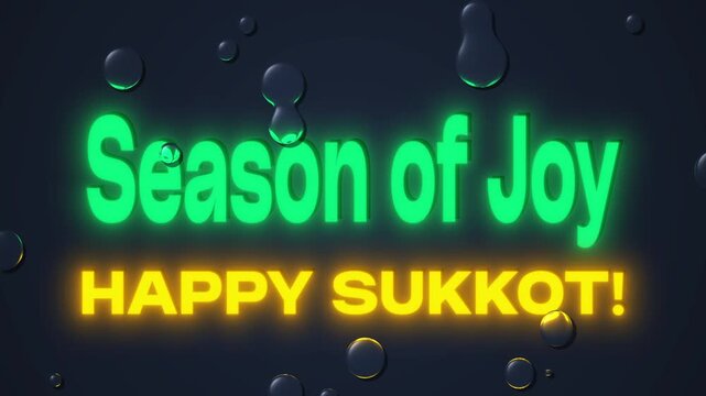 Season of Joy Happy Sukkot Motion Graphics Title Animation with Glowing Neon Typography and Water Drops on Dark Background