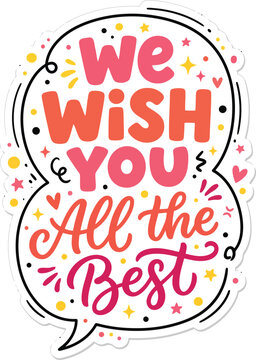 Colorful We Wish You All the Best lettering, hand-drawn sticker with stars and hearts, positive greeting for farewell or graduation cards