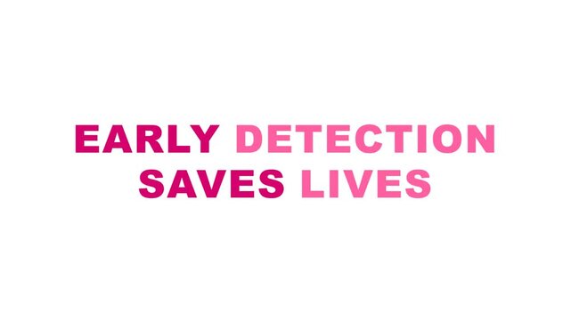 Animated pink typography displaying the message Early Detection Saves Lives on a clean white background. Perfect for breast cancer awareness month campaigns.