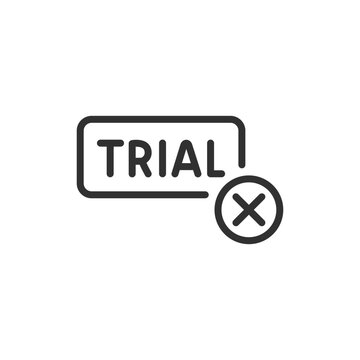 Trial badge with cross mark, linear icon. Expired free trial, trial cancellation and terminated temporary access. Line with editable stroke.