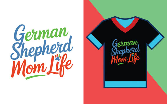 German shepherd mom life typography with paw print for t-shirt printing and apparel decoration