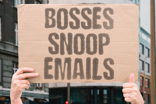"Bosses snoop emails" Managers secretly read staff messages, raising privacy worries. BOSSES. EMAILS. PRIVACY. EMPLOYEES. MONITORING.