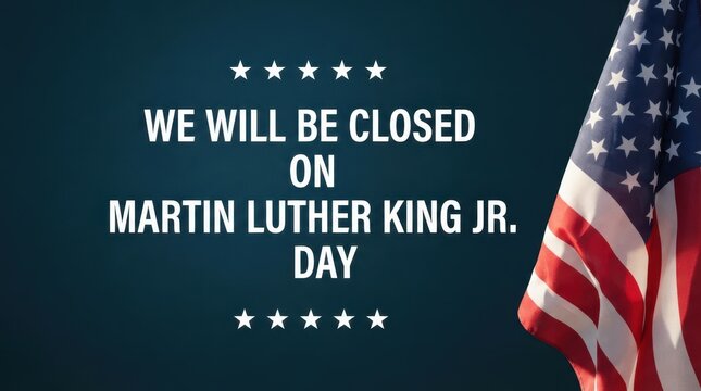 We will be closed on Martin Luther King Jr. Day announcement design