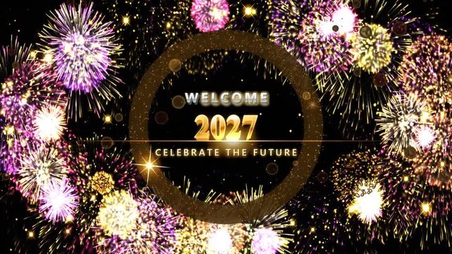 Welcome 2027 Celebrate the Future gold circular frame with fireworks in sky
