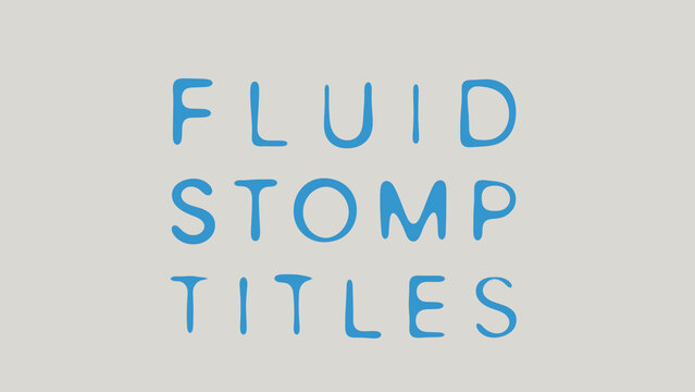 Stomp Flow Fluid Titles