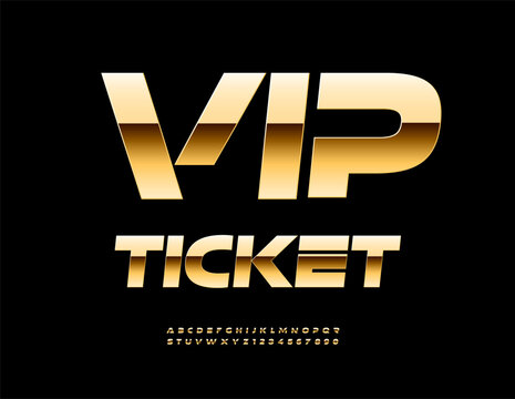 Vector Modern sign VIP Ticket. Trendy Golden Font. Cool Dynamic set of Premium Alphabet Letters and Numbers.
