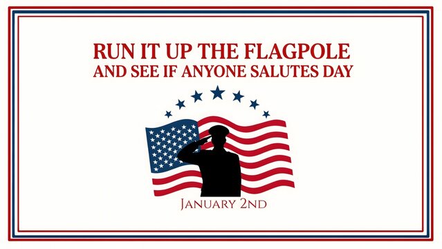 Run It Up the Flagpole and See If Anyone Salutes Day January 2 patriotic poster featuring American flag and soldier silhouette
