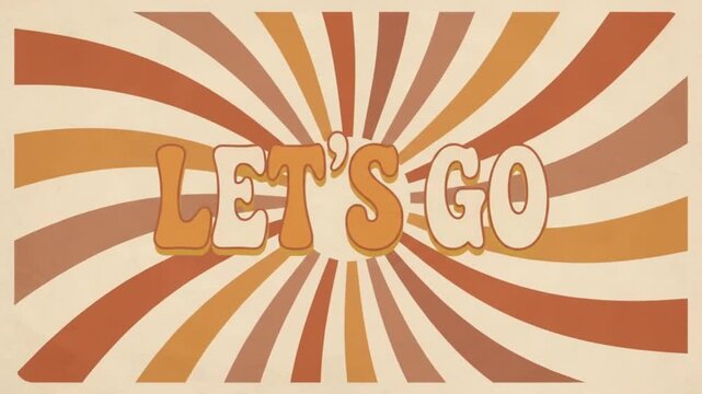 Retro sunburst background with lets go text in vintage style