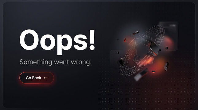 Oops error message Something went wrong Go Back button digital interface
