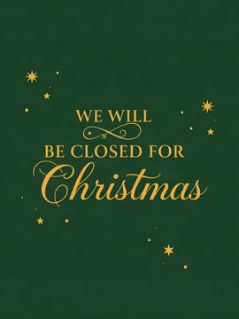 Elegant Closed for Christmas Sign with Gold Script Typography on Green Background