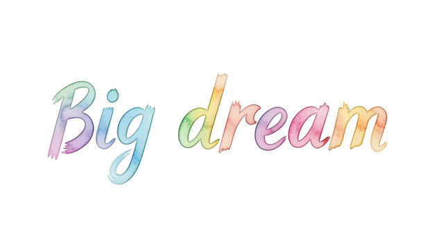Big dream text written in colorful watercolor brush style isolated on transparent background for creative graphic projects and inspirational typography layouts with artistic vibrant rainbow gradient l