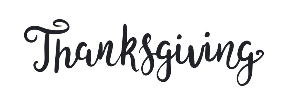 Thanksgiving handwritten lettering quote, brush calligraphy, illustration isolated. Traditional holiday design elements, clip art, hand drawn vector. Text, typography for card, invite, banner
